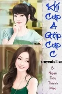 Khi Cup A Gặp Cup C