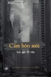 Cấm Hôn Môi