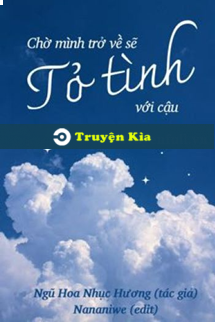 Chờ Mình Trở Về Sẽ Tỏ Tình Với Cậu