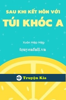 Sau Khi Kết Hôn Với Túi Khóc A