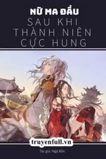 Nữ Ma Đầu Sau Khi Thành Niên Cực Hung