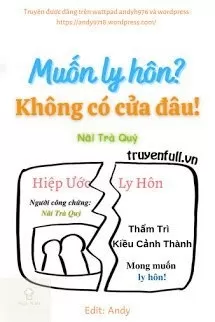 Muốn Ly Hôn? Không Có Cửa Đâu!